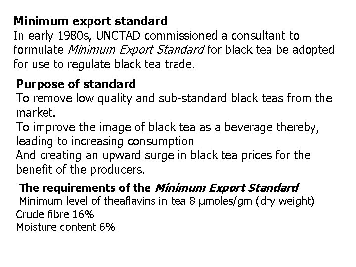 Minimum export standard In early 1980 s, UNCTAD commissioned a consultant to formulate Minimum Minimum export standard In early 1980 s, UNCTAD commissioned a consultant to formulate Minimum