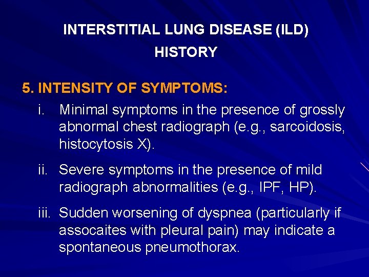 INTERSTITIAL LUNG DISEASE (ILD) HISTORY 5. INTENSITY OF SYMPTOMS: i. Minimal symptoms in the