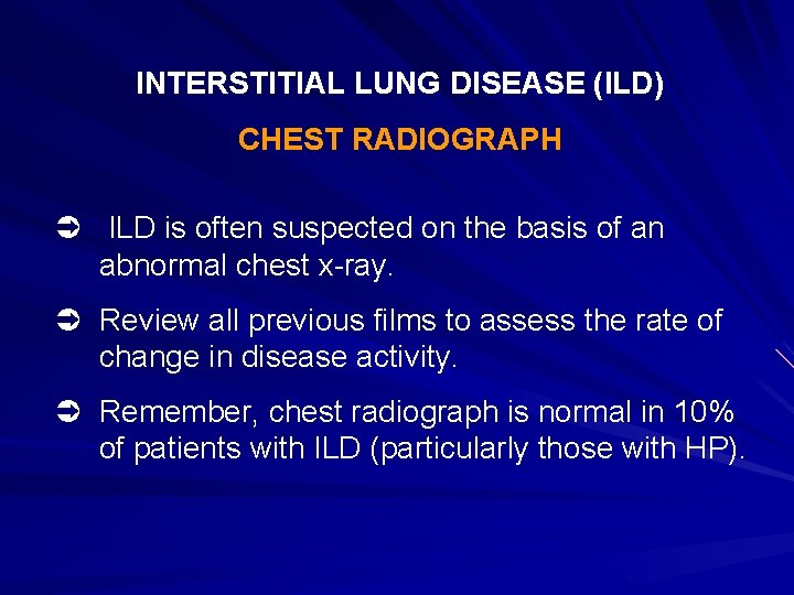 INTERSTITIAL LUNG DISEASE (ILD) CHEST RADIOGRAPH Ü ILD is often suspected on the basis