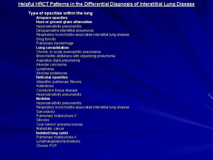 Helpful HRCT Patterns in the Differential Diagnosis of Interstitial Lung Disease Type of opacities