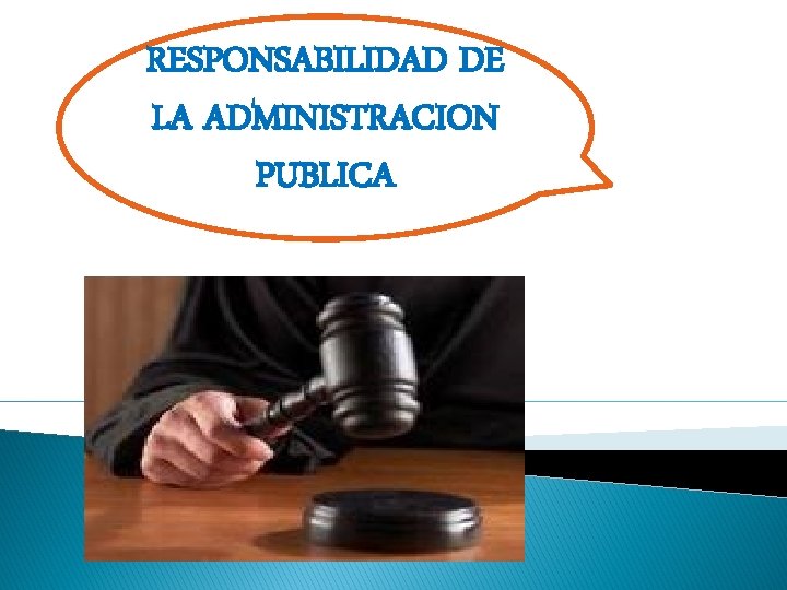 RESPONSABILIDAD DE LA ADMINISTRACION PUBLICA 