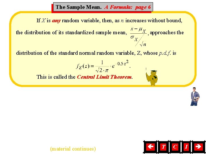 Mean, A Formula: page 6 The Sample Mean. If X is any random variable,