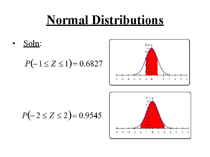 Normal Distributions • Soln: 