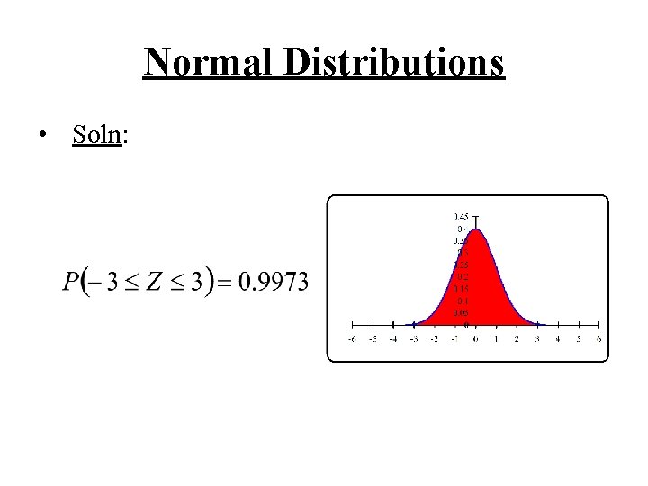 Normal Distributions • Soln: 