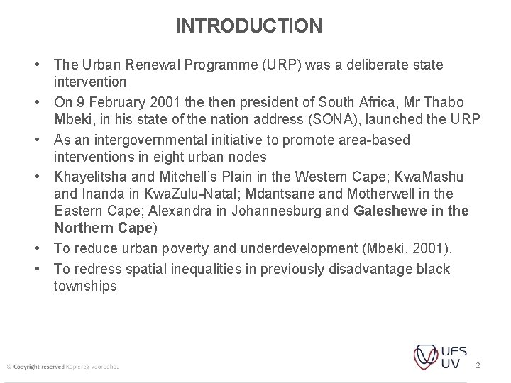 INTRODUCTION • The Urban Renewal Programme (URP) was a deliberate state intervention • On