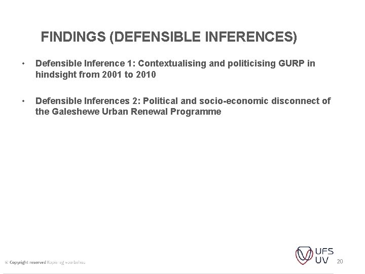 FINDINGS (DEFENSIBLE INFERENCES) • Defensible Inference 1: Contextualising and politicising GURP in hindsight from