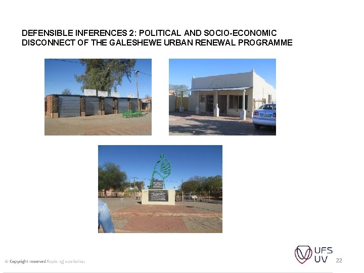 DEFENSIBLE INFERENCES 2: POLITICAL AND SOCIO-ECONOMIC DISCONNECT OF THE GALESHEWE URBAN RENEWAL PROGRAMME 22