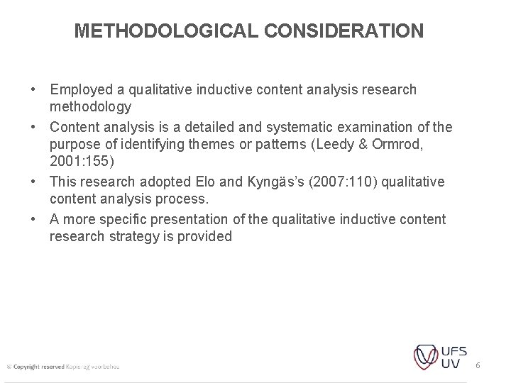 METHODOLOGICAL CONSIDERATION • Employed a qualitative inductive content analysis research methodology • Content analysis