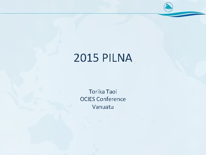 2015 PILNA Torika Taoi OCIES Conference Vanuatu 