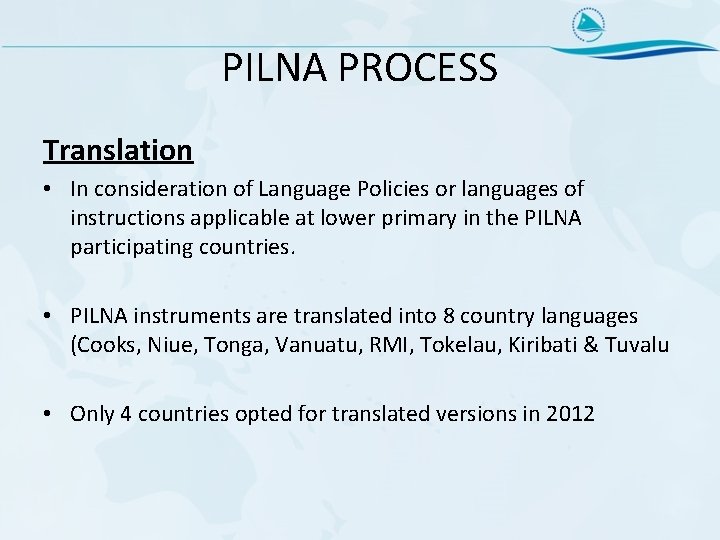 PILNA PROCESS Translation • In consideration of Language Policies or languages of instructions applicable