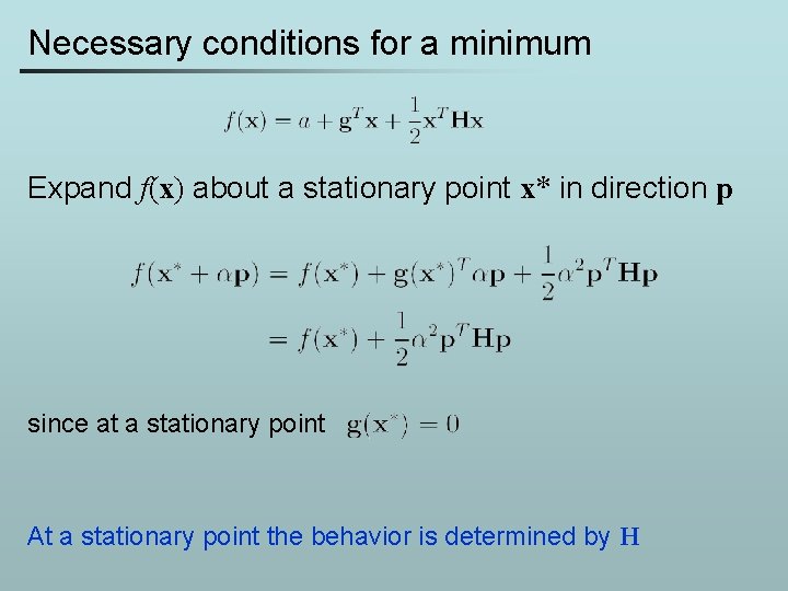 Necessary conditions for a minimum Expand f(x) about a stationary point x* in direction