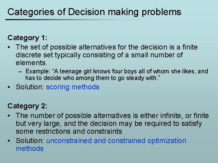 Categories of Decision making problems Category 1: • The set of possible alternatives for