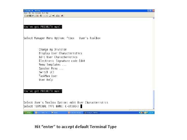 Hit “enter” to accept default Terminal Type 