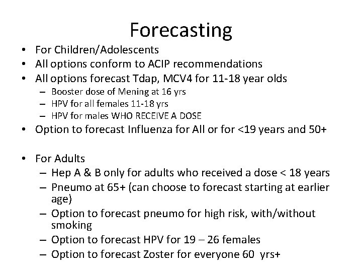 Forecasting • For Children/Adolescents • All options conform to ACIP recommendations • All options