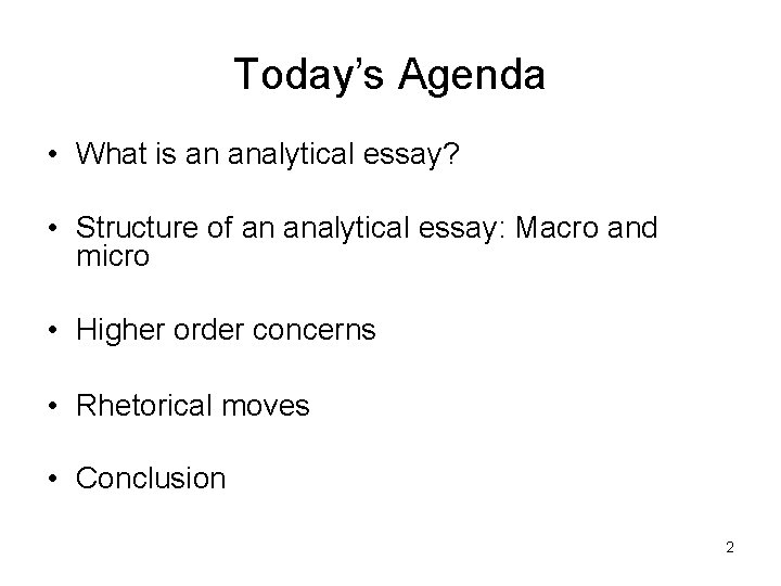 Today’s Agenda • What is an analytical essay? • Structure of an analytical essay: Today’s Agenda • What is an analytical essay? • Structure of an analytical essay: