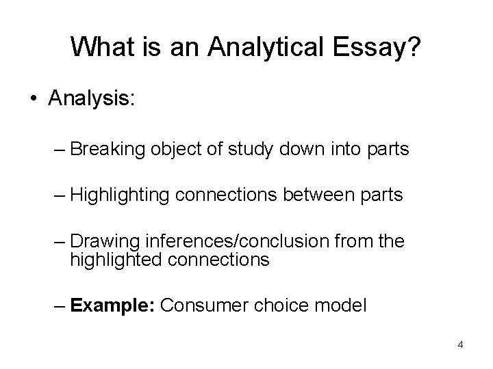 What is an Analytical Essay? • Analysis: – Breaking object of study down into What is an Analytical Essay? • Analysis: – Breaking object of study down into