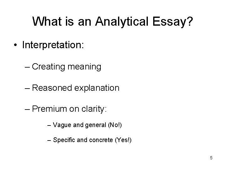 What is an Analytical Essay? • Interpretation: – Creating meaning – Reasoned explanation – What is an Analytical Essay? • Interpretation: – Creating meaning – Reasoned explanation –