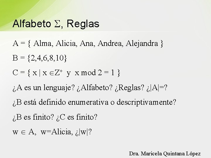 Alfabeto , Reglas A = { Alma, Alicia, Andrea, Alejandra } B = {2,