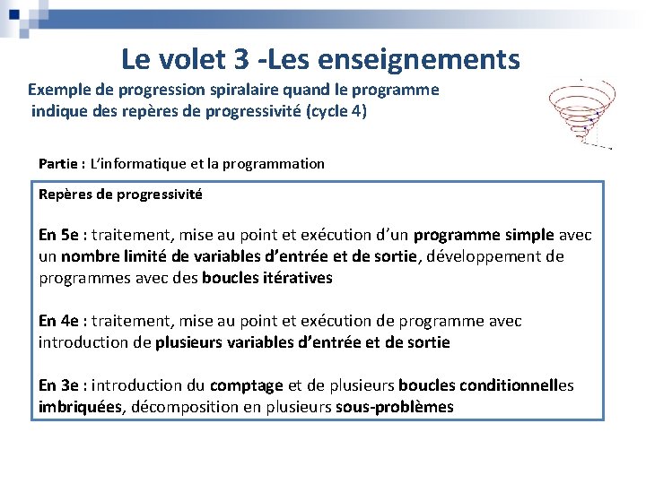 Le volet 3 -Les enseignements Exemple de progression spiralaire quand le programme indique des Le volet 3 -Les enseignements Exemple de progression spiralaire quand le programme indique des