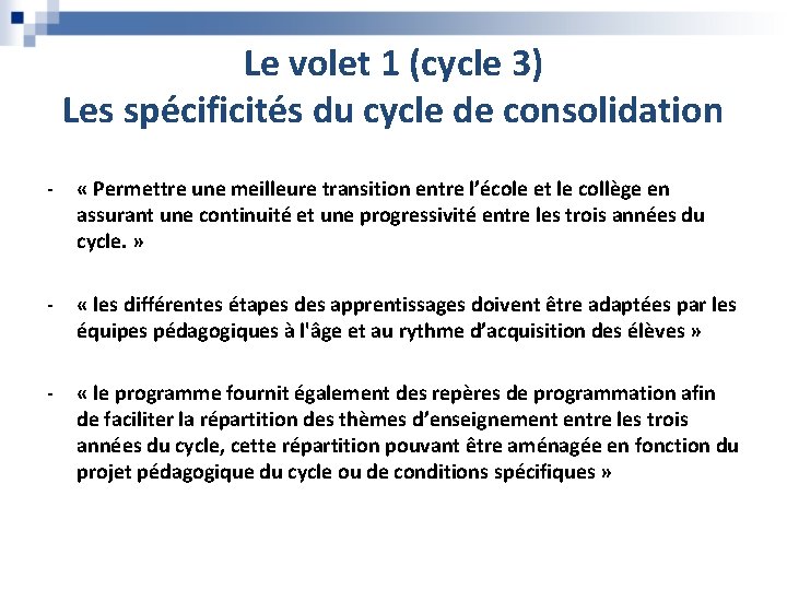 Le volet 1 (cycle 3) Les spécificités du cycle de consolidation - « Permettre Le volet 1 (cycle 3) Les spécificités du cycle de consolidation - « Permettre