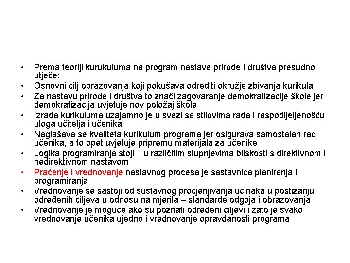  • • • Prema teoriji kurukuluma na program nastave prirode i društva presudno