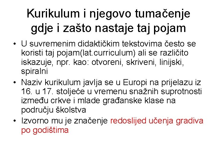 Kurikulum i njegovo tumačenje gdje i zašto nastaje taj pojam • U suvremenim didaktičkim