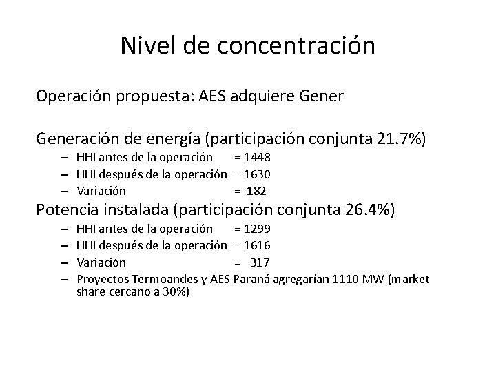 Nivel de concentración Operación propuesta: AES adquiere Generación de energía (participación conjunta 21. 7%)
