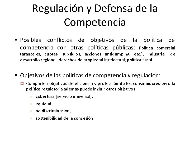 Regulación y Defensa de la Competencia § Posibles conflictos de objetivos de la política