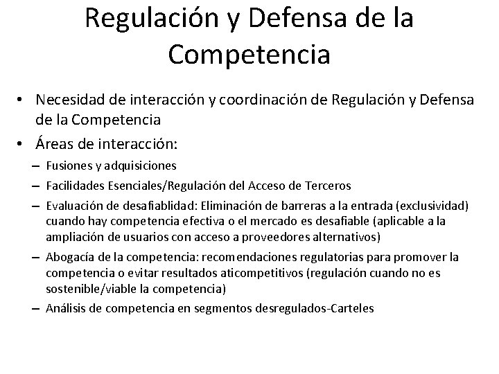 Regulación y Defensa de la Competencia • Necesidad de interacción y coordinación de Regulación