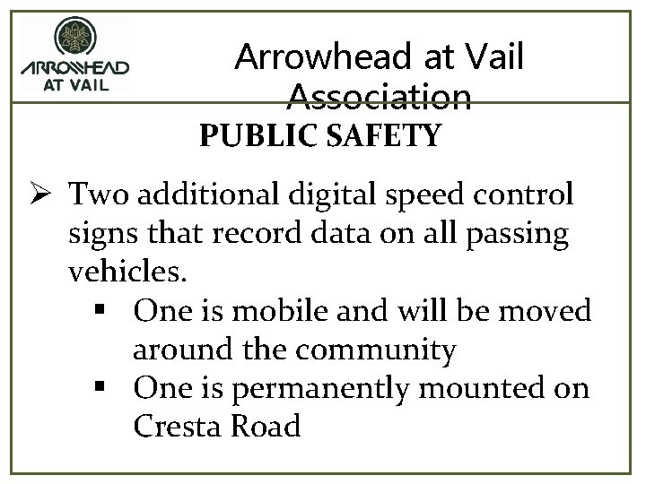 Arrowhead at Vail Association PUBLIC SAFETY Ø Two additional digital speed control signs that