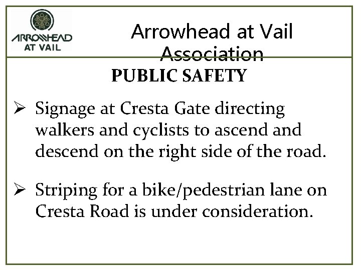 Arrowhead at Vail Association PUBLIC SAFETY Ø Signage at Cresta Gate directing walkers and