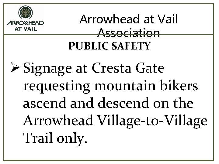 Arrowhead at Vail Association PUBLIC SAFETY Ø Signage at Cresta Gate requesting mountain bikers