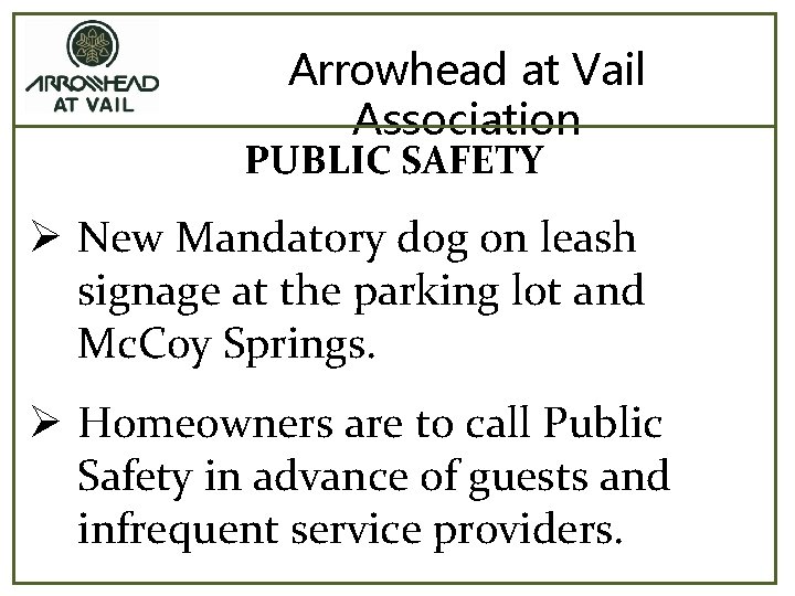 Arrowhead at Vail Association PUBLIC SAFETY Ø New Mandatory dog on leash signage at