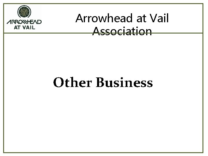 Arrowhead at Vail Association Other Business 