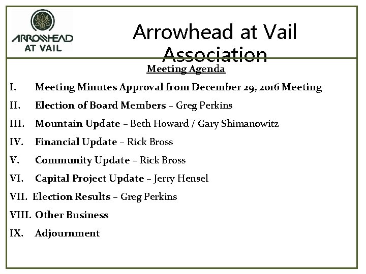Arrowhead at Vail Association Meeting Agenda I. Meeting Minutes Approval from December 29, 2016