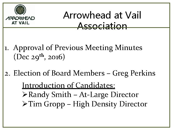 Arrowhead at Vail Association 1. Approval of Previous Meeting Minutes (Dec 29 th, 2016)