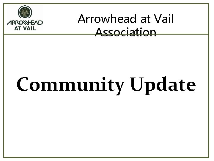 Arrowhead at Vail Association Community Update 