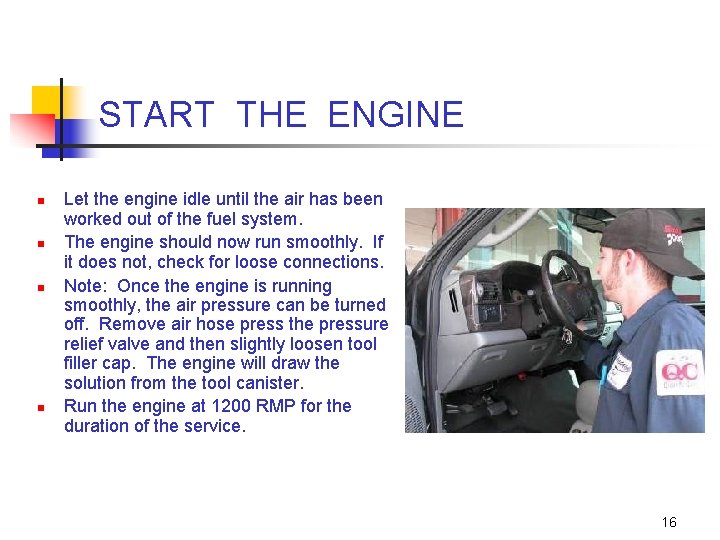 START THE ENGINE n n Let the engine idle until the air has been