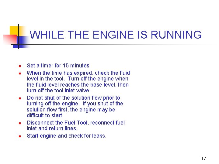 WHILE THE ENGINE IS RUNNING n n n Set a timer for 15 minutes
