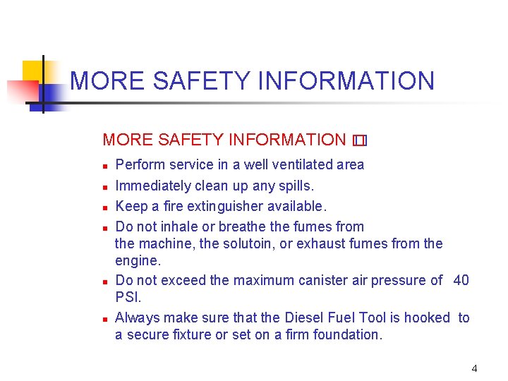 MORE SAFETY INFORMATION � � n n n Perform service in a well ventilated