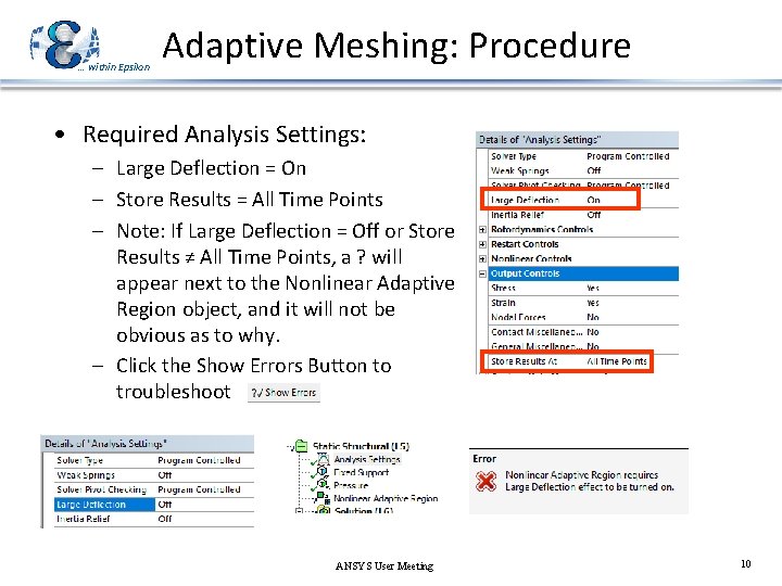 … within Epsilon Adaptive Meshing: Procedure • Required Analysis Settings: – Large Deflection = … within Epsilon Adaptive Meshing: Procedure • Required Analysis Settings: – Large Deflection =