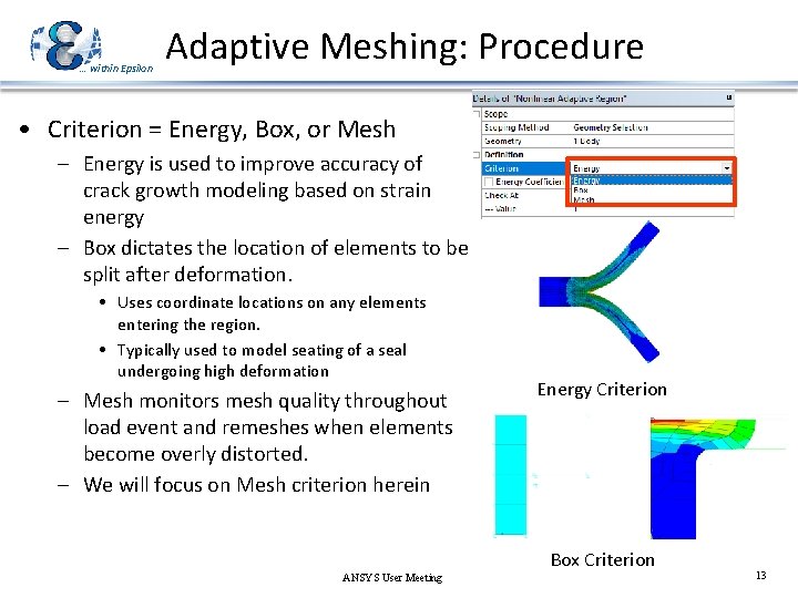 … within Epsilon Adaptive Meshing: Procedure • Criterion = Energy, Box, or Mesh –