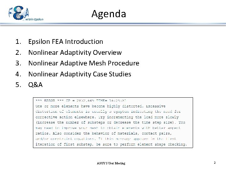 … within Epsilon 1. 2. 3. 4. 5. Agenda Epsilon FEA Introduction Nonlinear Adaptivity