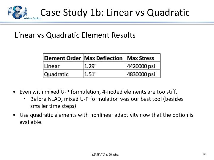 Case Study 1 b: Linear vs Quadratic … within Epsilon Linear vs Quadratic Element