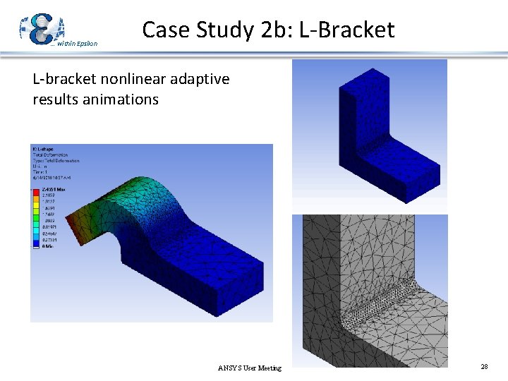 … within Epsilon Case Study 2 b: L-Bracket L-bracket nonlinear adaptive results animations ANSYS
