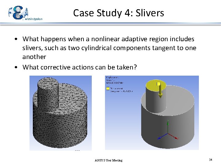 … within Epsilon Case Study 4: Slivers • What happens when a nonlinear adaptive