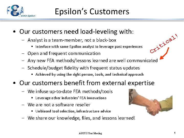 … within Epsilon’s Customers • Our customers need load-leveling with: – Analyst is a