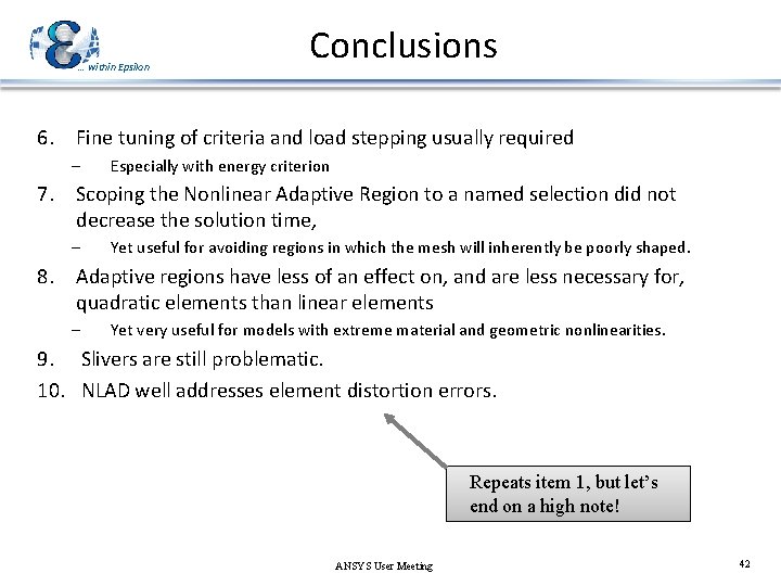 … within Epsilon Conclusions 6. Fine tuning of criteria and load stepping usually required