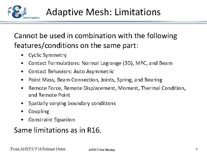 … within Epsilon Adaptive Mesh: Limitations Cannot be used in combination with the following