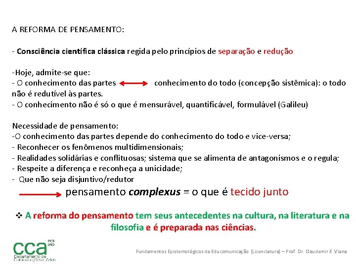 A REFORMA DE PENSAMENTO: - Consciência científica clássica regida pelo princípios de separação e